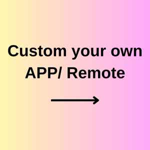 Custom your own APP or remote